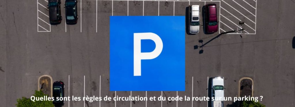 règles de circulation et du code la route sur un parking