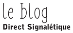 Direct Signalétique Le blog