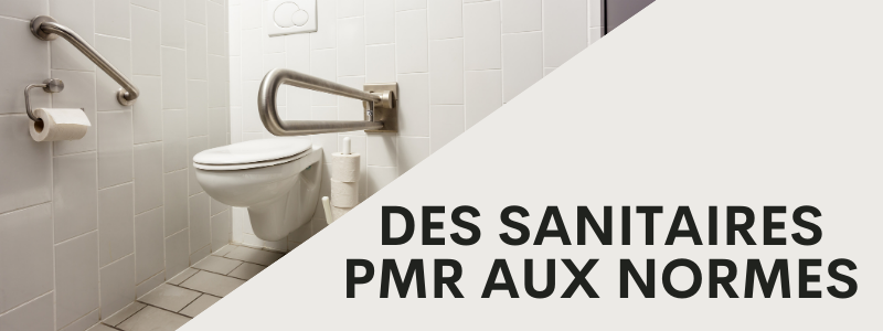 Toilettes PMR aux normes et écriture "des sanitaires pmr aux normes"